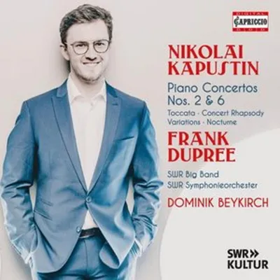 Image de Kapustin : Concertos pour piano n° 2 et 6 Kapustin : Piano Concertos Nos. 2 & 6