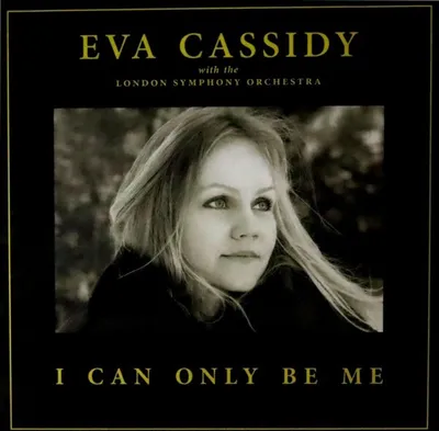 Produktbild von Eva Cassidy & London Symphony Orchestra & Christopher Willis: I Can Only Be Me