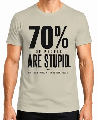 Immagine prodotto di Maglietta da uomo, taglia M, con scritta: "Il 70% delle persone è stupido", stile sarcastico e umoristico. Motivo: natura