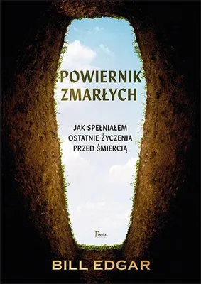 Immagine prodotto di ISBN Powiernik zmarłych Jak spełniałem ostatnie życzenia przed śmiercią., Polski, Broszurowa okładka, 304 stron(y)