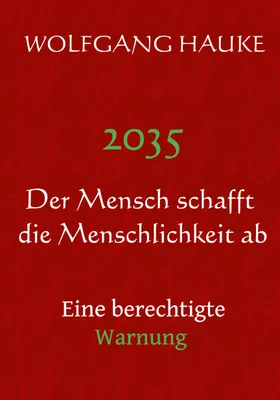 Produktbild von 2035 - Der Mensch schafft die Menschlichkeit ab