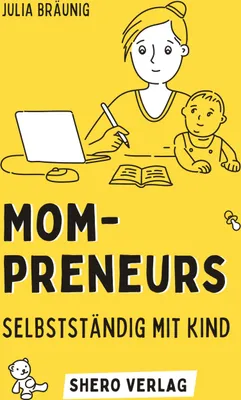 Produktbild von Mompreneurs: Selbstständig mit Kind