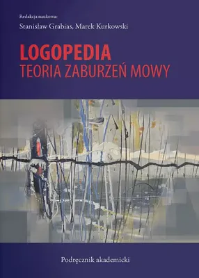 Zdjęcie produktu dla Logopedia. Teoria zaburzeń mowy, wydanie 4