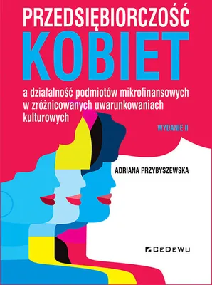 Image de Przedsiebiorczosc kobiet a dzialalnosc podmiotow mikrofinansowych w zroznicowanych uwarunkowaniach kulturowych