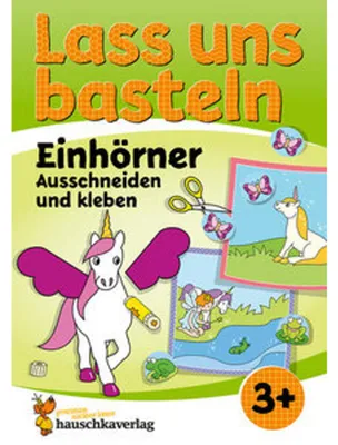 Produktbild von Lass uns basteln - Ausschneiden und kleben ab 3 Jahre - Einhörner