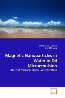Produktbild von Yaacob, I: Magnetic Nanoparticles in Water in Oil Microemuls