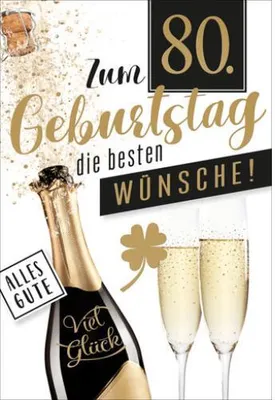 Produktbild von A 80. Geburtstag Glückwunschkarte mit Briefumschlag Sektflasche und Gläser