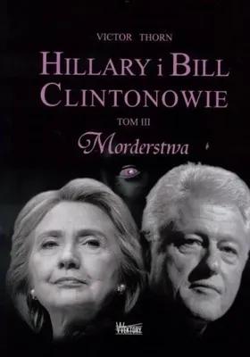 Produktbild von Hillary i Bill Clintonowie Tom 3 Morderstwa