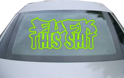 Produktbild von Indigos UG - Aufkleber Heckscheibe & Motorklappe DE2447 - neongrün - 600x285 mm - Fuck this Shit - Auto Scheiben Fenster Heckklappe Tuning Racing JDM - Die cut