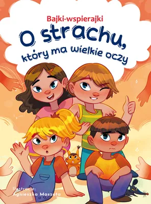 Immagine prodotto di O Strachu, który ma Wielkie Oczy. Bajki Wspierajki