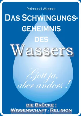 Produktbild von Das Schwingungsgeheimnis des Wassers