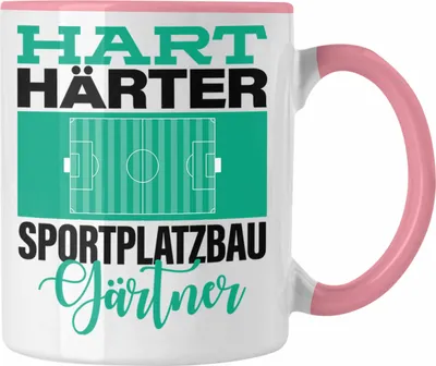 Produktbild von Trendation - Tasse für Sportplatzbaugärtner Geschenkidee Spruch "Hart Härter Sportplatzbaugärtner" (Rosa)