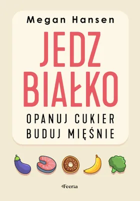 Obrázek produktu pro Jezte bílkoviny, omezte cukr, budujte svaly
