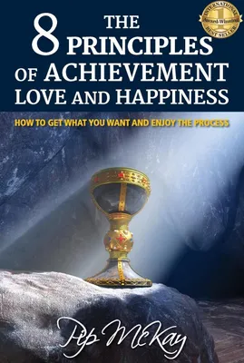 Produktbild von The 8 Principles of Achievement, Love and Happiness
