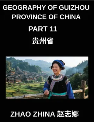 Produktbild von Geography of Guizhou Province of China (Part 11)- Chinese Characters, Pinyin & English for Understanding Guizhou & Acing HSK Levels