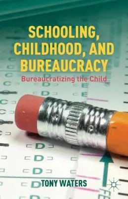 Immagine prodotto di Schooling, Childhood, and Bureaucracy