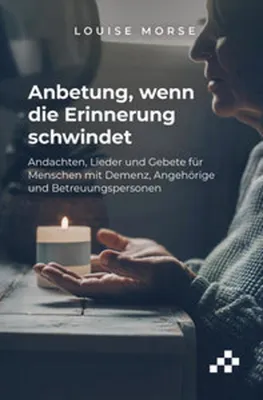 Obrázok produktu pre Anbetung, wenn die Erinnerung schwindet