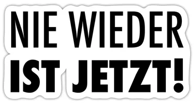 Produktbild von Spreadshirt Nie Wieder Ist Jetzt Statement Sticker Aufkleber, 10 x 10 cm, Mattweiß