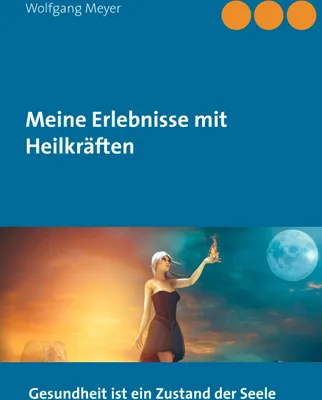 Produktbild von Meine Erlebnisse mit Heilkräften