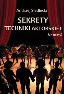 Imagen del producto de ISBN Sekrety techniki aktorskiej Jak uczyć?, Polski, Broszurowa okładka, 226 stron(y)