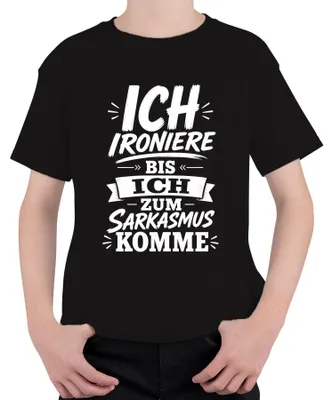 Obrázok produktu pre Tričko s nápisom "Ironizujem, kým sa nedostanem k sarkazmu", s motívom cynizmu, čierna farba, veľkosť 152