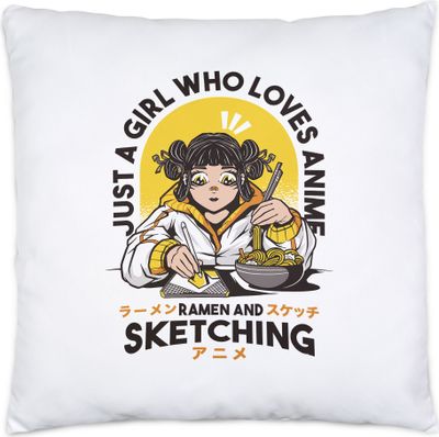 Just a girl who loves Anime, Ramen and Sketching Kissen Inkl Füllung Anime Fans Ramen Lieblingsgericht Zeichnen Manga