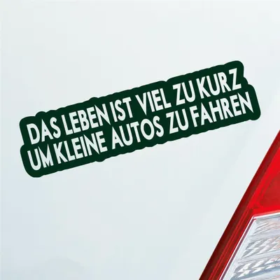 Produktbild von Auto Aufkleber Das Leben ist viel zu kurz um kleine Autos zu fahren 15x4 cm Dunkelgrün Sticker Heckscheibenaufkleber