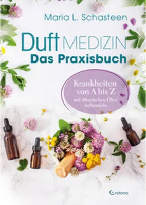 Obrázek produktu pro Duftmedizin - Das Praxisbuch - Krankheiten von A bis Z mit ätherischen Ölen behandeln