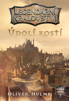 Image de Legendární království: Údolí kostí | Oliver Hulme