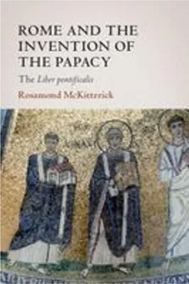 Obrázek produktu pro Rome and the Invention of the Papacy