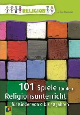 Produktbild von 101 Spiele für den Religionsunterricht für Kinder von 6 bis 10 Jahren