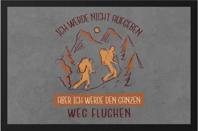 Produktbild von Ich Werde Nicht Aufgeben Fußmatte Berg Steigen Leidenschaft Extremsport Sportler Sport Gipfel Natur Bergschuhe
