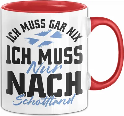 Produktbild von Schottland Tasse Geschenk Ich Muss Gar Nix Ich Muss Nur Nach Schottland (Rot)