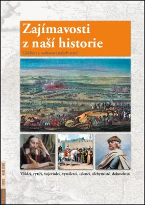 Zdjęcie produktu dla Zajímavosti z naší historie - Události a osobnosti našich zemí (Dvořáček Petr)