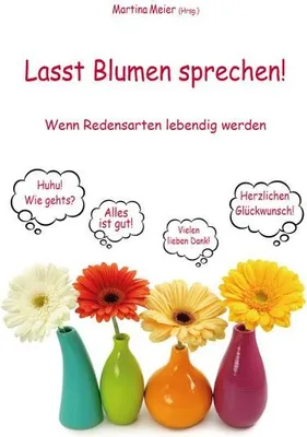Obrázek produktu pro Lasst Blumen sprechen! Wenn Redensarten lebendig werden