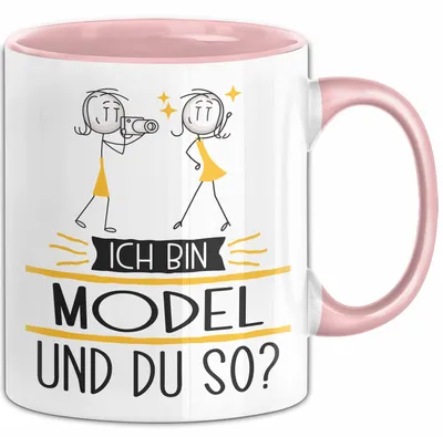 Produktbild von Model Tasse Geschenk Ich Bin Model Und Du So Geschenkidee Lustiger Spruch Becher (Rosa)