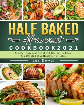 Produktbild von Half Baked Harvest Cookbook 2021
