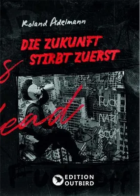 Immagine prodotto di Die Zukunft stirbt zuerst