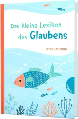 Produktbild von Das kleine Lexikon des Glaubens
