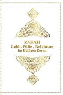 Zdjęcie produktu dla ZAKAH - Geld , Fülle und Reichtum - Im Heiligen Koran