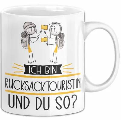 Produktbild von Rucksacktouristin Tasse Geschenk Ich Bin Rucksacktouristin Und Du So Geschenkidee Lustiger Spruch Becher (Weiß)