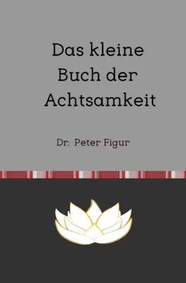 Produktbild von Das kleine Buch der Achtsamkeit