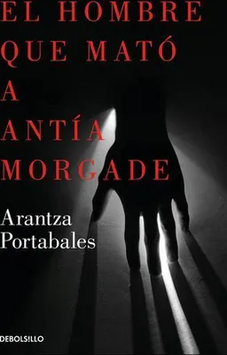 Immagine prodotto di L'uomo che ha ucciso Antia Morgade