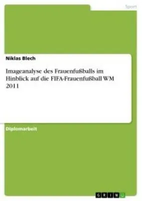 Produktbild von Imageanalyse des Frauenfußballs im Hinblick auf die FIFA-Frauenfußball WM 2011
