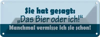 Produktbild von vianmo Blechschild 10x27 cm Sie hat gesagt Das Bier oder ich Spruch Zitat