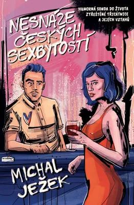 Obrázek produktu pro Nesnáze českých sexbytostí: humorná sonda do života ztřeštěné třicátnice a jejích vztahů | Michal Ježek