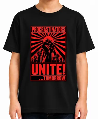 Produktbild von Procrastinators Unite Tomorrow Lustig Propaganda Prokrastination Kinder T-Shirt, Schwarz, 128