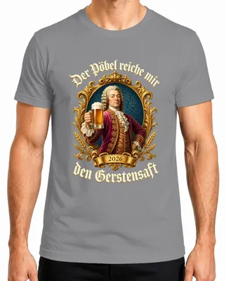 Produktbild von Der Pöbel reiche mir den Gerstensaft Bier Adel Barock Saufen Herren T-Shirt, Grau, XL