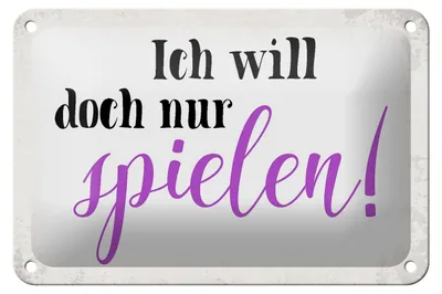 Produktbild von Blechschild Spruch 18x12cm ich will doch nur spielen