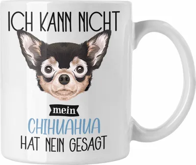 Produktbild von Trendation - Chihuahua Besitzer Tasse Geschenk Lustiger Spruch Geschenkidee Ich Kann Nicht Mein Chihuahua Hat Nein Gesagt (Weiß)